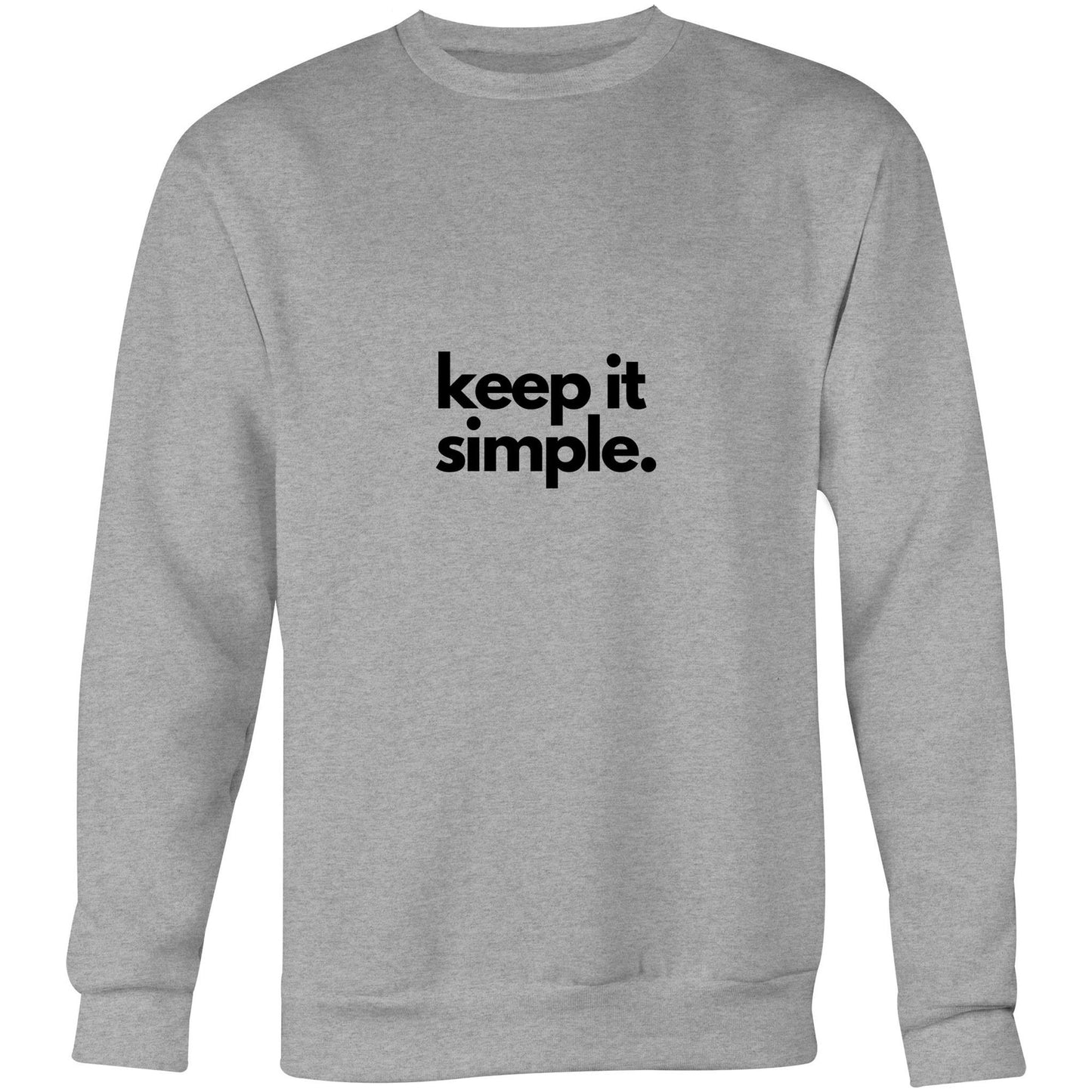 keep it simple - Crew Sweatshirt