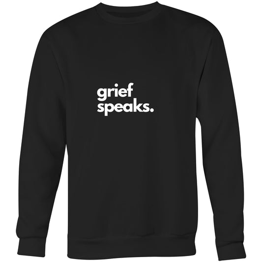 grief speaks - Crew Sweatshirt