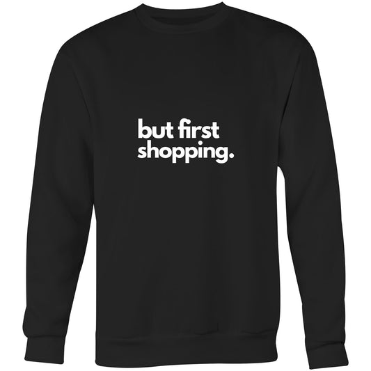 but first shopping - Crew Sweatshirt