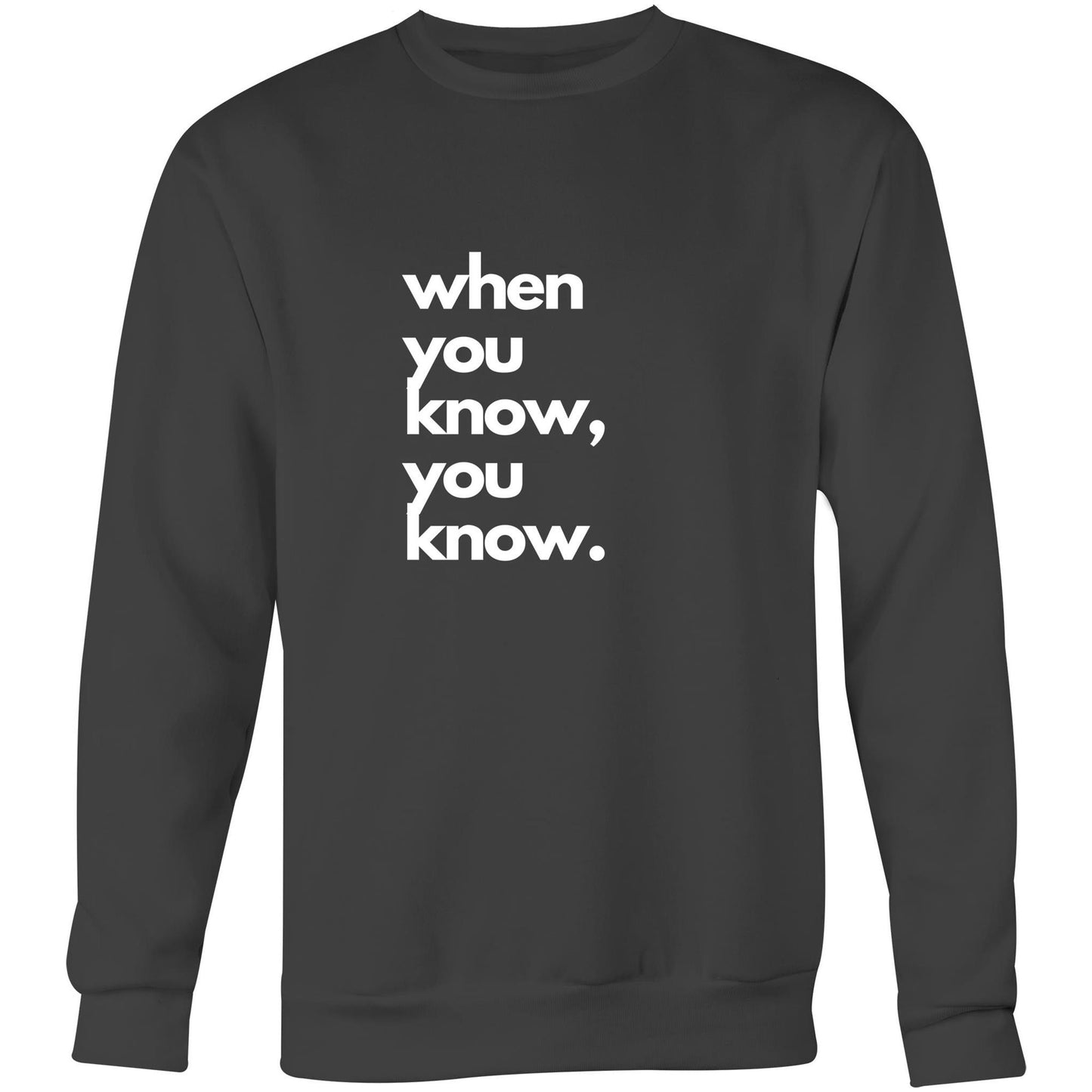 When you know - Crew Sweatshirt